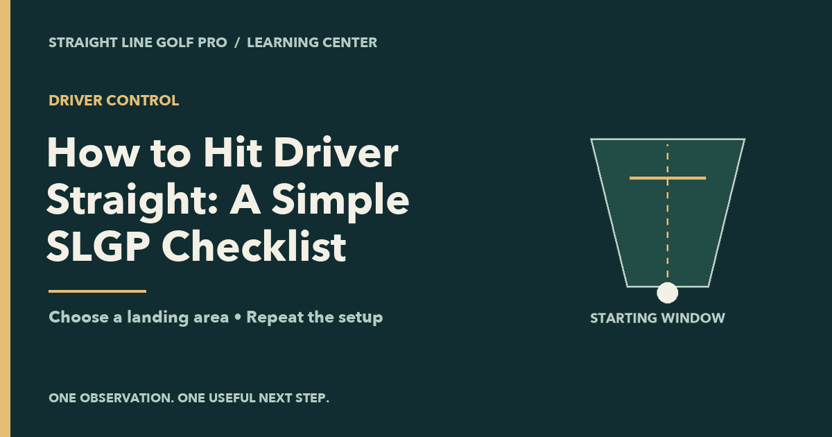 How to Hit Driver Straight: A Simple SLGP Checklist: illustrated choose a landing area and golf practice context with the exact article title.